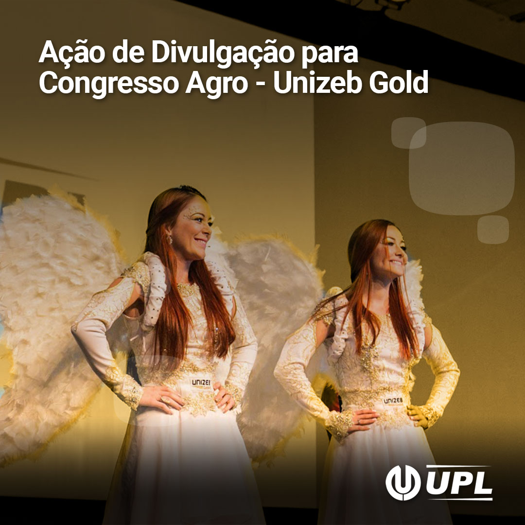 Ação de Divulgação para Congresso Agro - Unizeb Gold - UPL
